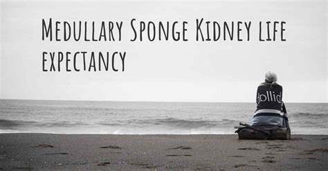 medullary sponge kidney life expectancy.